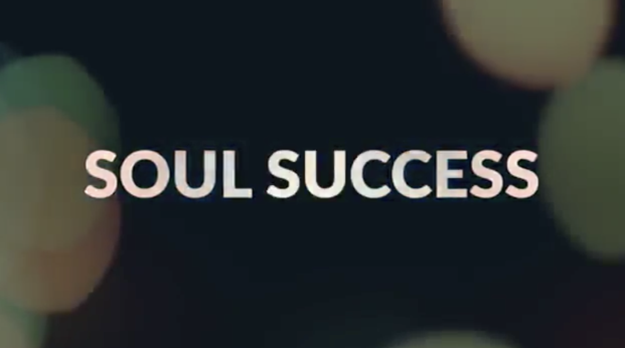 Soul Success | They Will Come For You